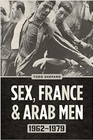 Sex France and Arab Men 19621979