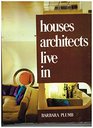 Houses Architects Live In