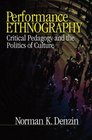 Performance Ethnography  Critical Pedagogy and the Politics of Culture