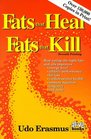 Fats That Heal Fats That Kill The Complete Guide to Fats Oils Cholesterol and Human Health
