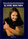 Katie Holmes A RealLife Reader Biography