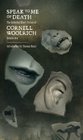 Speak to Me of Death The Selected Short Fiction of Cornell Woolrich Volume 1