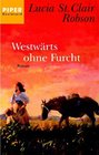 Westwrts ohne Furcht Roman