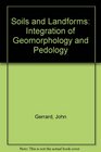 Soils and Landforms Integration of Geomorphology and Pedology
