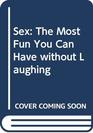 Sex the Most Fun You Can Have Without Laughing And Other Quotations