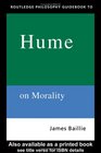 Routledge Philosophy Guidebook to Hume on Morality