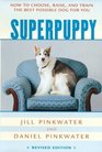 Superpuppy How to Choose Raise and Train the Best Possible Dog for You