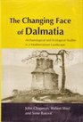 The Changing Face of Dalmatia Archaeological and Ecological Studies in a Mediterranean Landscape
