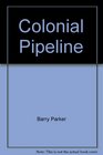 Colonial Pipeline Courage passion commitment