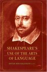Shakespeare's Use of the Arts of Language