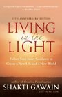 Living in the Light Follow Your Inner Guidance to Create a New Life and a New World