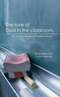 The Love Of God In The Classroom