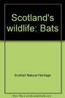 Scotland's wildlife Bats