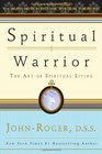Spiritual Warrior The Art of Spiritual Living