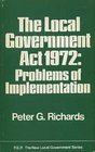 The Local Government ACT 1972 Problems of Implementation