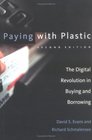 Paying with Plastic  The Digital Revolution in Buying and Borrowing
