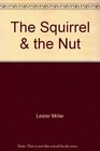 The Squirrel  the Nut