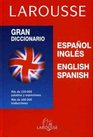 Unabridged Larousse Spanish to English and English to Spanish Dictionary with CD ROM : Grand Diccionario Larousse Espanol - Ingles y Ingles - Espanol con CD ROM