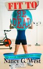 Fit to Be Dead (Aggie Mundeen, Bk 1)