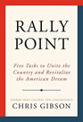 Rally Point Five Tasks to Unite the Country and Revitalize the American Dream