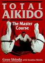 Total Aikido The Master Course