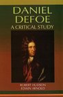 Daniel Defoe A Critical Study