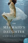 The Mermaid's Daughter A Novel