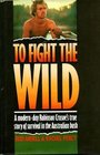 To Fight the Wild