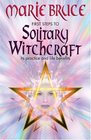 First Steps To Solitary Witchcraft Ins Practice and Life Benefits