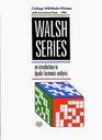 Walsh Series An Introduction to Dyadic Harmonic Analysis