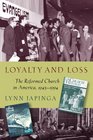 Loyalty and Loss The Reformed Church in America 19451994