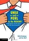 UNIX and Perl to the Rescue A Field Guide for the Life Sciences