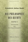 Die Philosophie des Rechts Band I Geschichte der Rechtsphilosophie