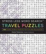 Stress Less Word Search - Travel Puzzles: 100 Word Search Puzzles for Fun and Relaxation