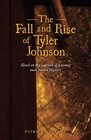 The Fall and Rise of Tyler Johnson Based on the Journals of a Young Man Turned Fugitive
