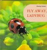 Fly Away Ladybug