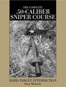 Complete 50Caliber Sniper Course  HardTarget Interdiction