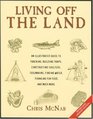Living off the Land, Revised and Updated Edition: An Illustrated Guide to Tracking, Building Traps, Constructing Shelters, Toolmaking, Finding Water, Foraging For Food, and Much More
