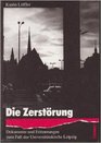Die Zerstorung Dokumente und Erinnerunegn zum Fall der Universitatskirche Leipzig