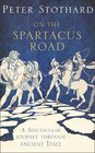 On the Spartacus Road A Spectacular Journey Through Ancient Italy