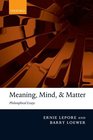 Meaning Mind and Matter Philosophical Essays