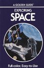 Exploring Space: A Guide to Exploration of the Universe (Golden Guide)