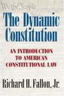 The Dynamic Constitution  An Introduction to American Constitutional Law