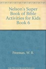 Nelson's Super Book of Bible Activities for Kids Book 6