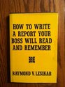 How to write a report your boss will read and remember