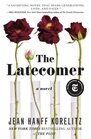 The Latecomer A Novel
