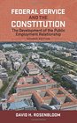 Federal Service and the Constitution Second Edition Federal Service and the Constitution The Development of the Public Employment Relationship