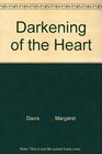 Darkening of the Heart