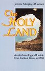 The Holy Land An Archaeological Guide from Earliest Times to 1700