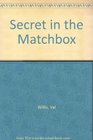 The Secret in the Matchbox
